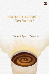 Image of ADA BERITA APA HARI INI, DEN SASTRO ?