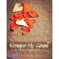 Image of Scrape My Heart: Antara Air Mata dan Tawa